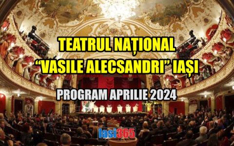 Program Teatrul Național Iași - luna aprilie 2024