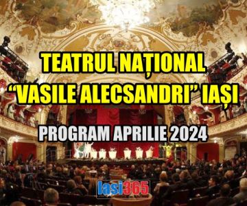 Program Teatrul Național Iași - luna aprilie 2024