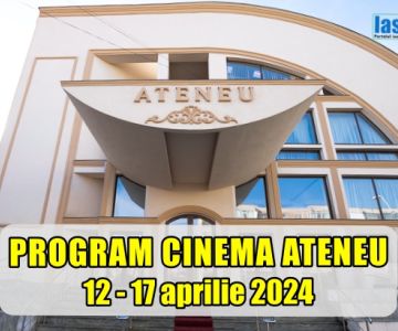 Program Cinema Ateneu Iași perioada 12 - 17 aprilie 2024